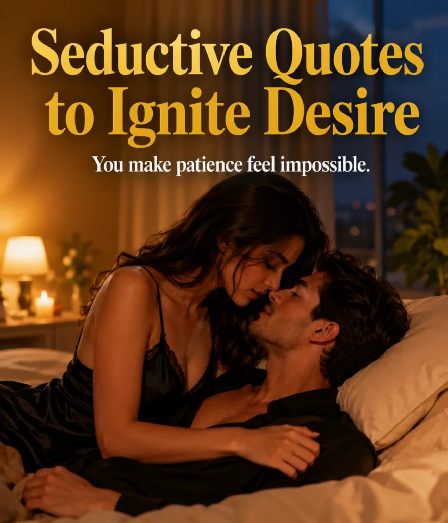 Ignite Desire Seductive Quotes